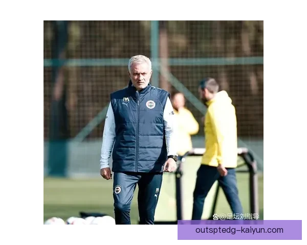 穆里尼奥球队精神力持续提升，令人期待未来表现